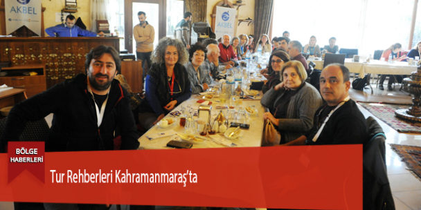 Tur Rehberleri Kahramanmaraş’ta