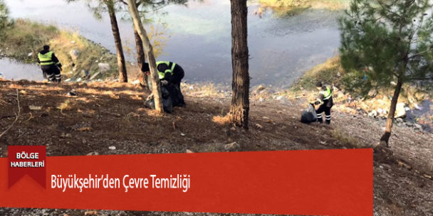 Büyükşehir’den Çevre Temizliği