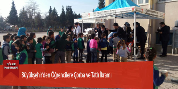 Büyükşehir’den Öğrencilere Çorba ve Tatlı İkramı