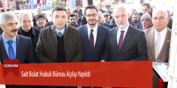 Sait Bolat Hukuk Bürosu Açılışı Yapıldı