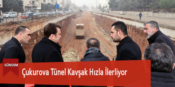 Çukurova Tünel Kavşak Hızla İlerliyor