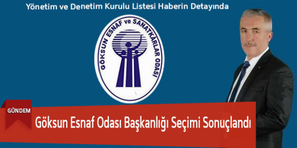 Göksun Esnaf Odası Başkanlığı Seçimi Sonuçlandı