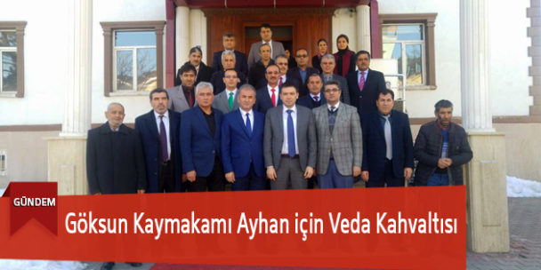 Göksun Kaymakamı Ayhan için Veda Kahvaltısı