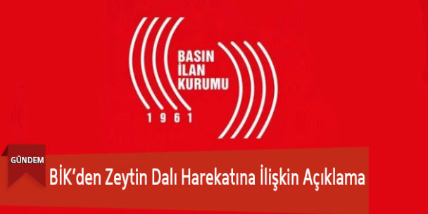 BİK’den Zeytin Dalı Harekatına İlişkin Açıklama