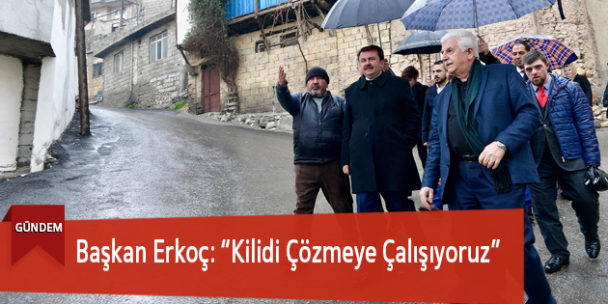Başkan Erkoç: “Kilidi Çözmeye Çalışıyoruz”