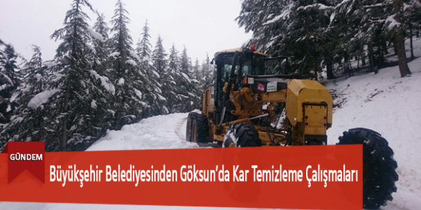 Büyükşehir Belediyesinden Göksun’da Kar Temizleme Çalışmaları