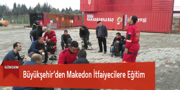 Büyükşehir’den Makedon İtfaiyecilere Eğitim