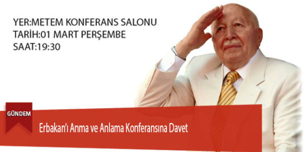 Erbakan’ı Anma ve Anlama Konferansına Davet