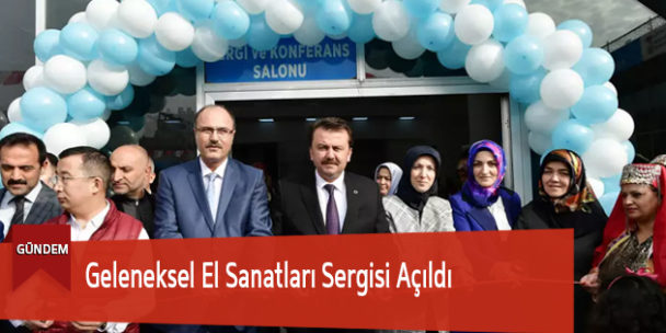Geleneksel El Sanatları Sergisi Açıldı
