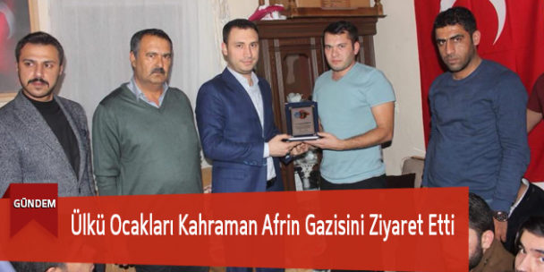 Ülkü Ocakları Kahraman Afrin Gazisini Ziyaret Etti