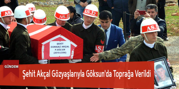 Şehit Akçal Gözyaşlarıyla Göksun’da Toprağa Verildi