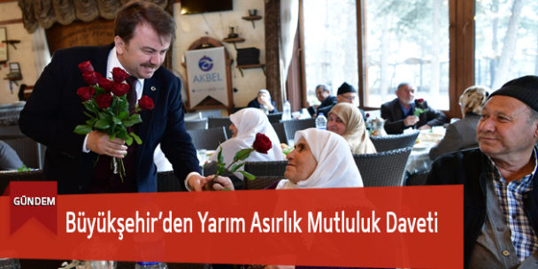 Büyükşehir’den Yarım Asırlık Mutluluk Daveti