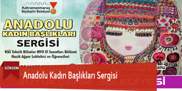 Anadolu Kadın Başlıkları Sergisi