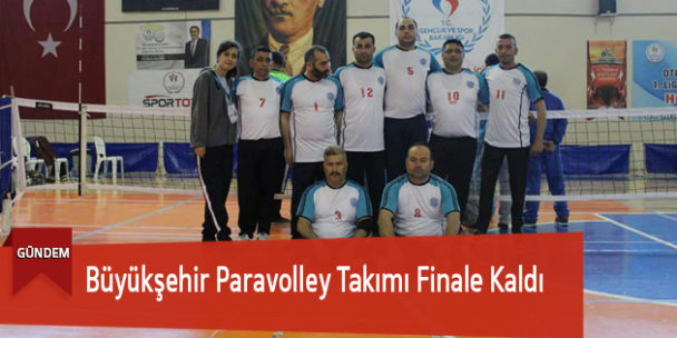Büyükşehir Paravolley Takımı Finale Kaldı
