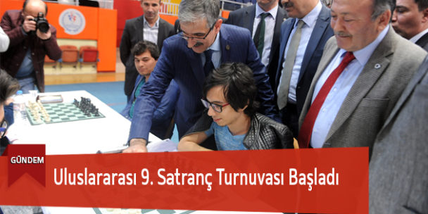 Uluslararası 9. Satranç Turnuvası Başladı