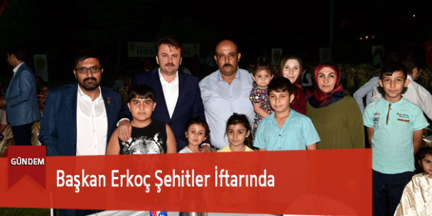 Başkan Erkoç Şehitler İftarında