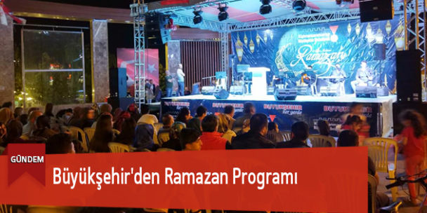 Büyükşehir’den Ramazan Programı