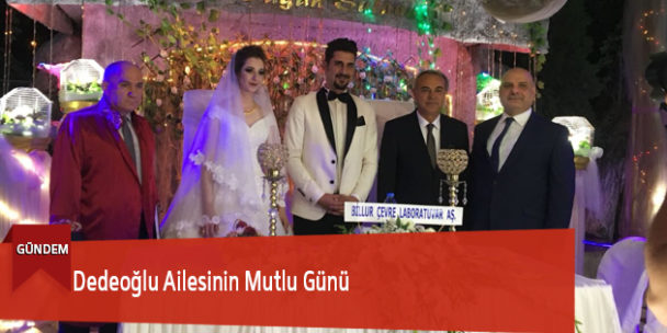 Dedeoğlu Ailesinin Mutlu Günü