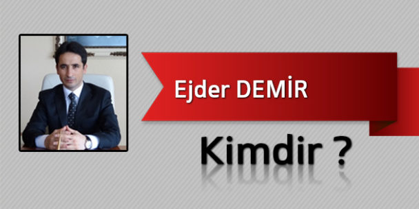 Ejder Demir Kimdir?