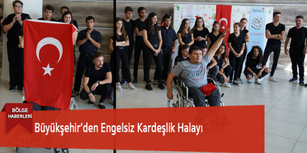 Büyükşehir’den Engelsiz Kardeşlik Halayı