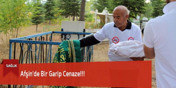 Afşin’de Bir Garip Cenaze!!!