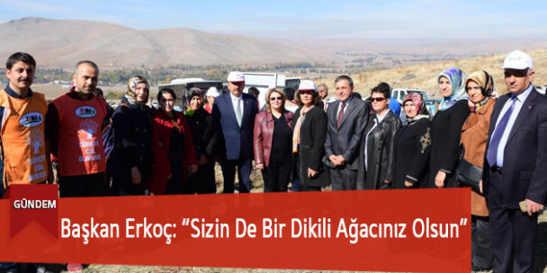 Başkan Erkoç: “Sizin De Bir Dikili Ağacınız Olsun”