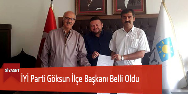 İYİ Parti Göksun İlçe Başkanı Belli Oldu