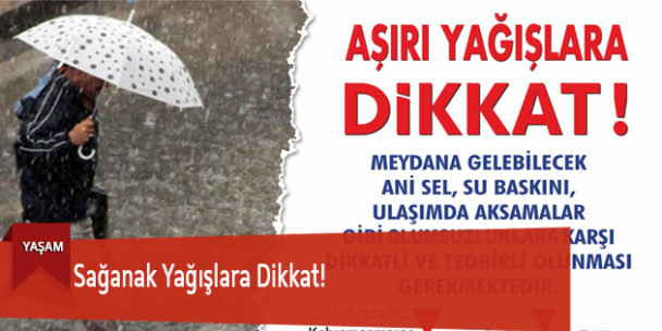 Sağanak Yağışlara Dikkat!