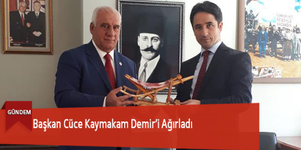 Başkan Cüce Kaymakam Demir’i Ağırladı
