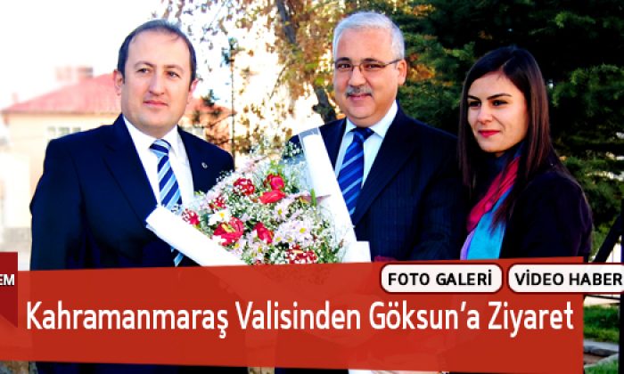 Kahramanmaraş Valisinden Göksun’a Ziyaret