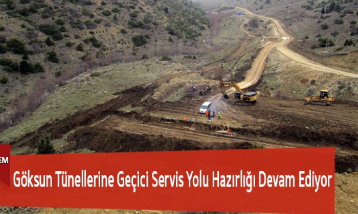 Göksun Tünellerine Geçici Servis Yolu Hazırlığı Devam Ediyor