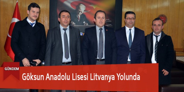 Göksun Anadolu Lisesi Litvanya Yolunda