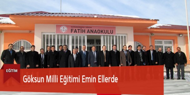 Göksun Milli Eğitimi Emin Ellerde
