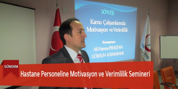 Hastane Personeline Motivasyon ve Verimlilik Semineri