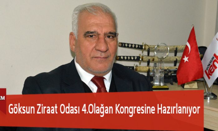 Göksun Ziraat Odası 4.Olağan Kongresine Hazırlanıyor