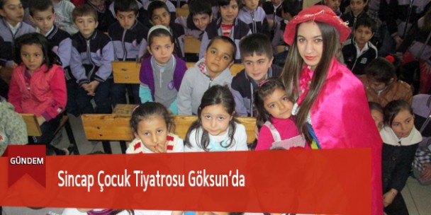 Sincap Çocuk Tiyatrosu Göksun’da