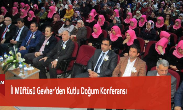 İl Müftüsü Gevher’den Kutlu Doğum Konferansı