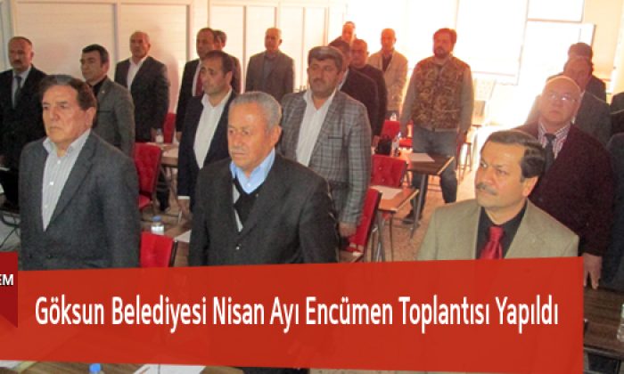 Göksun Belediyesi Nisan Ayı Encümen Toplantısı Yapıldı