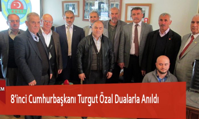 8’inci Cumhurbaşkanı Turgut Özal Dualarla Anıldı