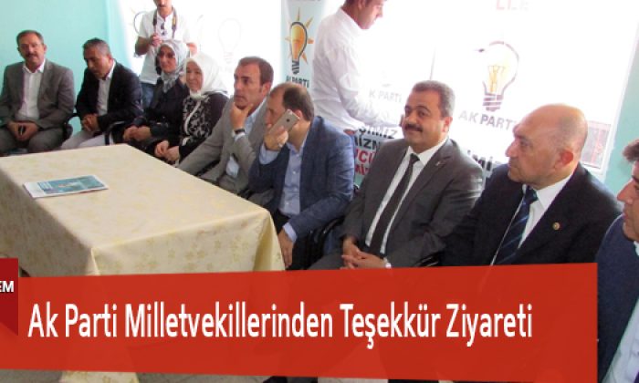 Ak Parti Milletvekillerinden Teşekkür Ziyareti