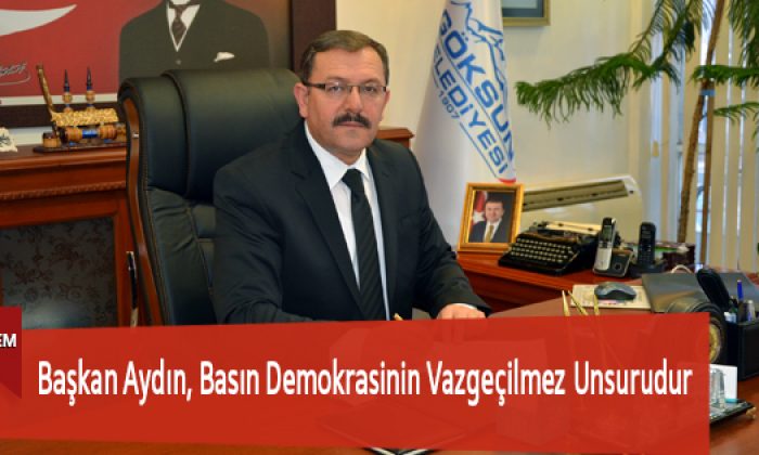 Başkan Aydın, Basın Demokrasinin Vazgeçilmez Unsurudur