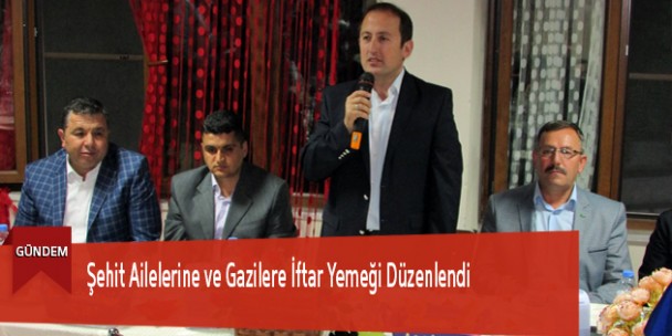 Şehit Ailelerine ve Gazilere İftar Yemeği Düzenlendi