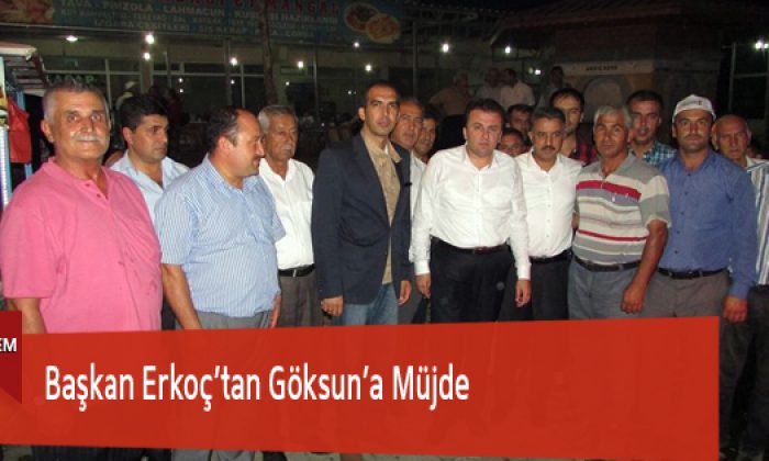 Başkan Erkoç’tan Göksun’a Müjde