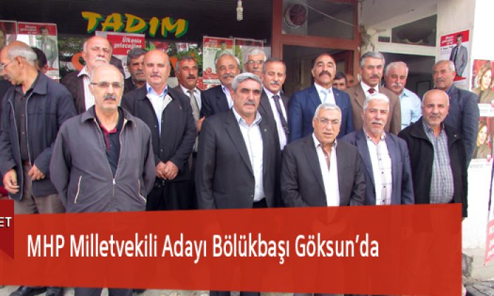 MHP Milletvekili Adayı Bölükbaşı Göksun’da