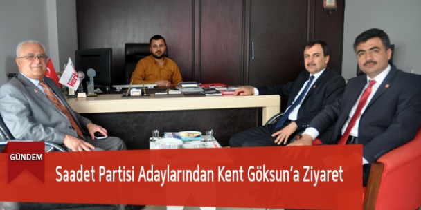 Saadet Partisi Adaylarından Kent Göksun’a Ziyaret