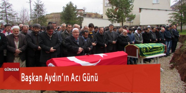 Başkan Aydın’ın Acı Günü