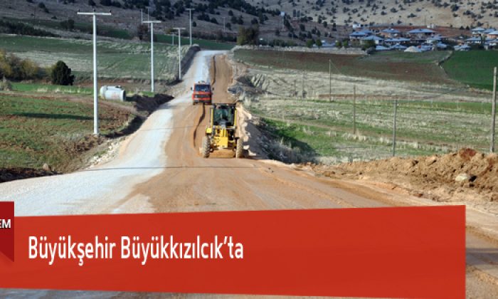 Büyükşehir Büyükkızılcık’ta