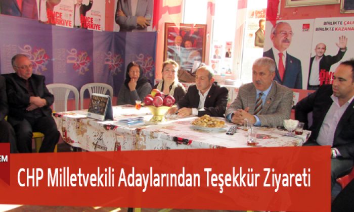 CHP Milletvekili Adaylarından Teşekkür Ziyareti