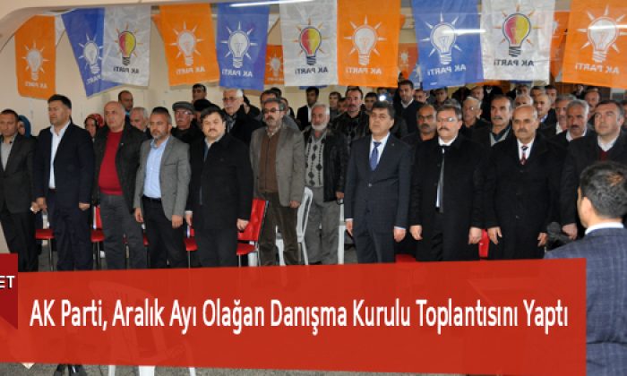 AK Parti, Aralık Ayı Olağan Danışma Kurulu Toplantısını Yaptı
