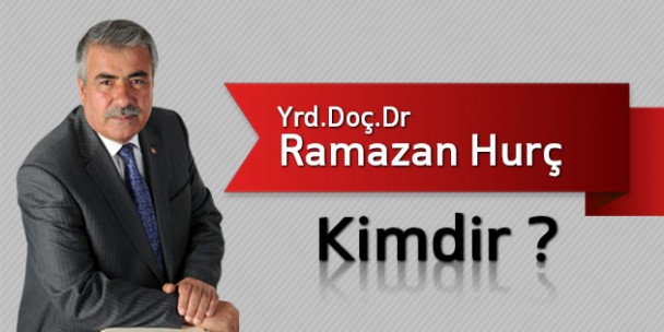 Yrd.Doç.Dr Ramazan Hurç Kimdir?